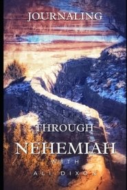 Journaling Through Nehemiah: KJV