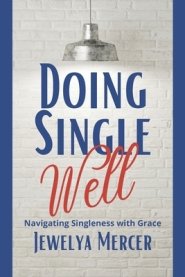 Doing Single Well: Navigating Singleness with Grace