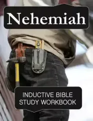 Nehemiah Inductive Bible Study Workbook: Full text of Nehemiah with inductive bible study questions