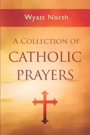 A Collection of Catholic Prayers