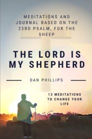 The Lord Is My Shepherd: Meditations based on the 23rd Psalm, for the sheep