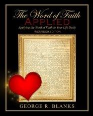 The Word of Faith Applied: Workbook Edition