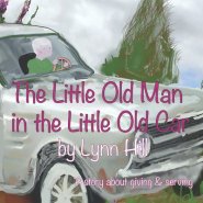 The Little Old Man in the Little Old Car: A story of giving and serving