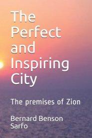 The Perfect and Inspiring City: The premises of Zion