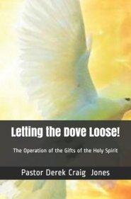 Letting the Dove Loose!: The Gifts of the Holy Spirit