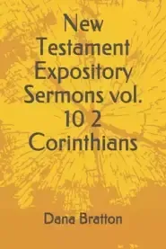 New Testament Expository Sermons vol. 10 2 Corinthians