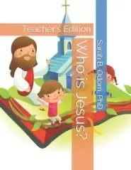 Who is Jesus?: Teacher's Edition