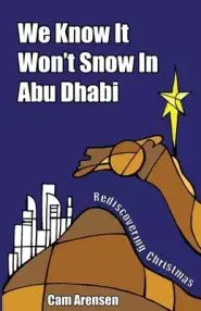 We Know It Won't Snow in Abu Dhabi: Rediscovering Christmas