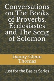 Conversations on The Books of Proverbs, Ecclesiastes and The Song of Solomon