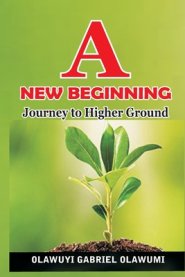 A New Beginning: Journey to Higher Ground