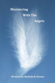 Ministering with the Angels: Experiencing the Supernatural