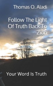 Follow The Light Of Truth Back To Zion: Your Word Is Truth