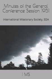 Minutes of the General Conference Session 1951: International Missionary Society, SDA