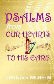 PSALMS From Our Hearts To HIS Ears