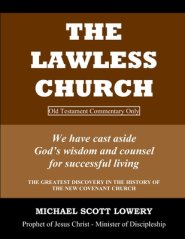 The Lawless Church: OLD TESTAMENT COMMENTARY ONLY - We have cast aside God's wisdom and counsel for successful living