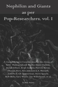 Nephilim and Giants as per Pop-Researchers, Vol. I: Featuring Thomas, Missler, Fortson, Gilbert, Godawa, Heron, Horn, Johnson, Marzulli, Peck, Quarter