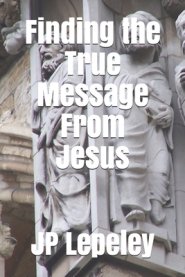 Finding the True Message From Jesus