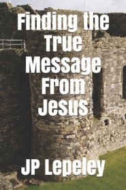 Finding the True Message From Jesus