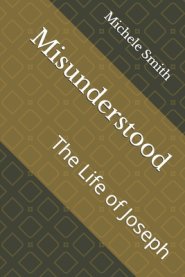 Misunderstood: The Life of Joseph