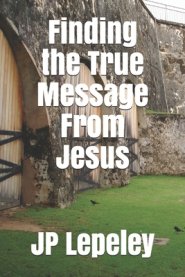 Finding the True Message From Jesus