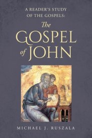 A Reader's Study of the Gospels: The Gospel of John