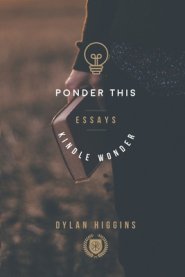 Ponder This: Essays to Kindle Wonder