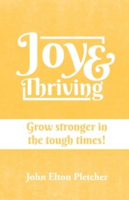 Joy & Thriving: Grow stronger in the tough times!