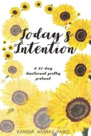 Today's Intention: A 60-day devotional poetry journal for Christ-centered intention-setting