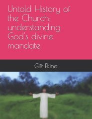 Untold History of the Church: understanding God's divine mandate