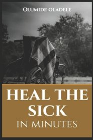 Heal the Sick in Minutes