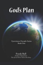 God's Plan: Eyewitness Disciple Series Book One