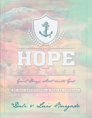 Hope and Healing: Great Days Start with God: 30 Day Devotional & Prayer Journal Elizabeth Guzman Edition