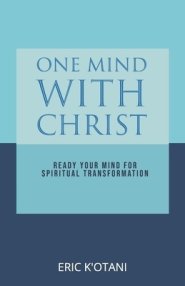 One Mind with Christ: Ready Your Mind for Spiritual Transformation