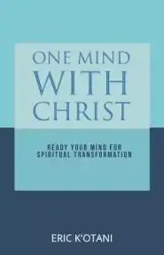 One Mind with Christ: Ready Your Mind for Spiritual Transformation