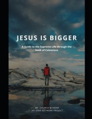 Jesus is Bigger (Large Print): A Guide to the Supreme Life through the Book of Colossians