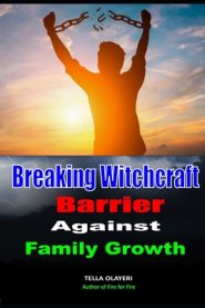 Breaking Witchcraft Barrier Against Family Growth