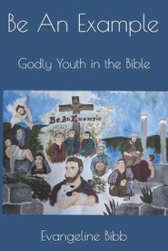 Be An Example: Godly Youth in the Bible