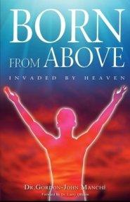 Born from Above: Invaded by Heaven