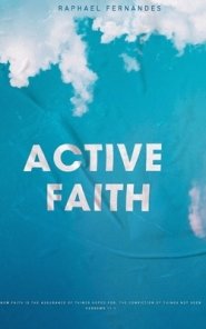 Active Faith: Develop a resilient and enduring faith