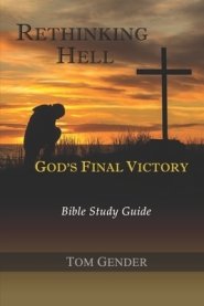 Rethinking Hell: God's Final Victory: Bible Study Guide