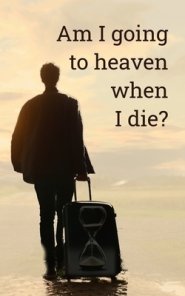 Am I going to heaven when I die?: An honest look at life's most important question