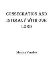 Consecration and Intimacy with our Lord