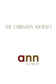 The Christian Journey - Ann Elizabeth