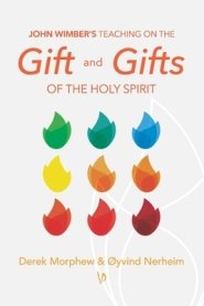 John Wimber's Teaching on the Gift and Gifts of the Holy Spirit