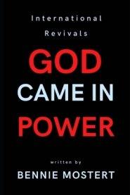 God Came In Power: International Revivals