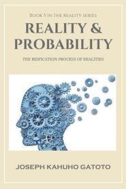 Reality & Probability: The Reification Process of Realities