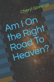 Am I On the Right Road To Heaven?