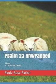 Psalm 23 Unwrapped: Hope  in  Difficult Times