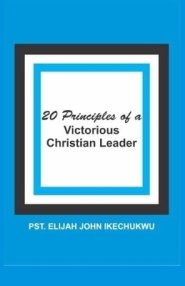 20 Principles of a Victorious Christian Leader