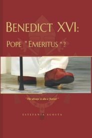 Benedict XVI: Pope Emeritus?